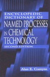 Comyns A.  Encyclopedic Dictionary of Named Processes in Chemical Technology