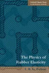 Treloar L.  The physics of rubber elasticity / by L.R.G. Treloar
