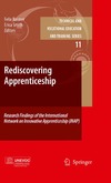 F. Rauner, E. Smith  Rediscovering Apprenticeship: Research Findings of the International Network on Innovative Apprenticeship (INAP) (Technical and Vocational Education and Training: Issues, Concerns and Prospects)