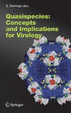 Domingo E.  Quasispecies: Concept and Implications for Virology (Current Topics in Microbiology and Immunology)