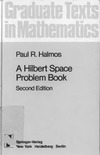 Halmos P.R.  A Hilbert Space Problem Book (Graduate Texts in Mathematics)