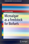 Gouveia L.  Microalgae as a Feedstock for Biofuels