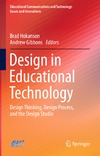 Gibbons A., Hokanson B.  Design in Educational Technology: Design Thinking, Design Process, and the Design Studio