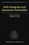 Fujikawa K., Suzuki H.  Path Integrals and Quantum Anomalies