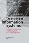 Karl Eugen Kurbel  The Making Of Information Systems - Software Engineering And Management In A Globalized World