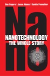 Rogers B., Adams J., Pennathur S.  Nanotechnology: the whole story