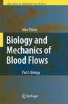 Marc Thiriet  Biology and Mechanics of Blood Flows : Biology