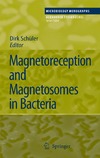 Dirk Schueler  Magnetoreception and Magnetosomes in Bacteria (Microbiology Monographs)
