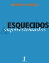 Gurgel R.  Esquecidos & superestimados