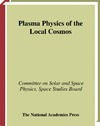 Committee on Solar and Space Physics  Plasma Physics of the Local Cosmos