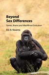 Keverne E.B.  Beyond Sex Differences: Genes, Brains and Matrilineal Evolution