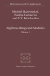 Hazewinkel M., Kirichenko V.V., Gubareni N.  Algebras, Rings And Modules. Volume I