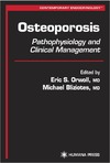 Eric S. Orwoll, Michael Bliziotes  Osteoporosis: Pathophysiology and Clinical Management