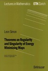 Leon Simon  Theorems on regularity and singularity of energy minimizing maps (Lectures in Mathematics. ETH Z?rich)
