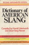 Wentworth H., Flexner S.  Dictionary of American Slang