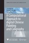 Songhua Xu, Francis C.M. Lau, Yunhe Pan  A Computational Approach to Digital Chinese Painting and Calligraphy (Advanced Topics in Science and Technology in China)