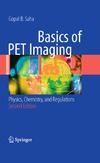 Saha G.B.  Basics of PET Imaging: Physics, Chemistry, and Regulations