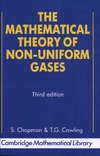 Sydney Chapman, T. G. Cowling, C. Cercignani  The mathematical theory of non-uniform gases: an account of the kinetic theory of viscosity, thermal conduction, and diffusion in gases
