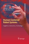 Ritter H., Sagerer G., Dillmann R.  Human Centered Robot Systems: Cognition, Interaction, Technology (Cognitive Systems Monographs)