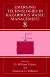 Tedder D.W., Pohland F.G.  Emerging Technologies in Hazardous Waste Management