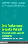 Maindonald J., Braun J. — Data Analysis and Graphics Using R: An Example-based Approach (Cambridge Series in Statistical and Probabilistic Mathematics)