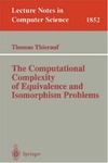 Thierauf T.  The Computational Complexity of Equivalence and Isomorphism Problems (Lecture Notes in Computer Science)