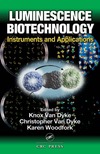 Van Dyke K., Van Dyke C., Woodfork K.  Luminescence Biotechnology: Instruments and Applications