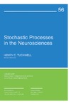 Tuckwell H.C.  Stochastic Processes in the Neurosciences