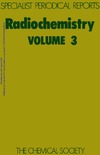 Newton G.  Radiochemistry : Volume 3