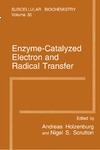 Holzenburg A., Scrutton N.S.  Enzyme-Catalyzed Electron and Radical Transfer (Subcellular Biochemistry Volume 35)