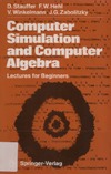 Stauffer D., Hehl F.W., Winkelmann V.  Computer simulation and computer algebra: lectures for beginners