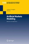 Consiglio A.  Artificial Markets Modeling: Methods and Applications (Lecture Notes in Economics and Mathematical Systems)