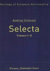 Iwaniec H., Narkiewicz W., Urbanowicz J.  Andrzej Schinzel. Selecta. Volume I. Diophantine Problems and Polynomials (Heritage of European Mathematics)