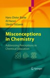 Barke H., Hazari A., Yitbarek S.  Misconceptions in Chemistry: Addressing Perceptions in Chemical Education