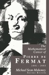 Mahoney M.  The Mathematical Career of Pierre de Fermat, 1601-1665, Second Edition