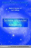 Barstow M., Holberg J.  Extreme ultraviolet astronomy