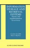 Kowalski G.J., Maybury M.T.  Information Storage and Retrieval Systems: Theory and Implementation (The Information Retrieval Series, Volume 8)