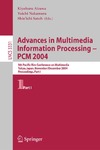 Aizawa K., Nakamura Y., Satoh S.  Advances in Multimedia Information Processing - PCM 2004: 5th Pacific Rim Conference on Multimedia, Tokyo, Japan, November 30 - December 3, 2004, Proceedings, ... (Lecture Notes in Computer Science) (Pt. 1)
