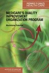 0  Medicare's Quality Improvement Organization Program: Maximizing Potential (Pathways to Quality Health Care)