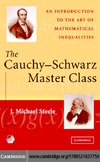 Steele J.  The Cauchy-Schwarz Master Class: An Introduction to the Art of Mathematical Inequalities (Maa Problem Books Series.)