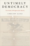 Laski G.  Untimely democracy : the politics of progress after slavery