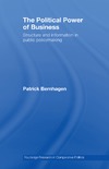 Bernhagen P.  The Political Power of Business: Structure and Information in Public Policymaking (Toutledge Research in Comparative Politics)