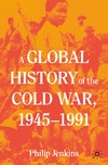 Jenkins P.  A Global History of the Cold War, 19451991