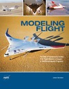 Chambers J.  Modeling Flight: The Role of Dynamically Scaled Free-Flight Models in Support of NASA's Aerospace Programs