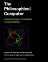 Grim P., Mar G., St P. — The Philosophical Computer: Exploratory Essays in Philosophical Computer Modeling