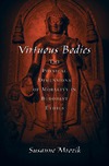 Mrozik S.  Virtuous Bodies: The Physical Dimensions of Morality in Buddhist Ethics