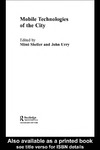 Sheller M., Urry J.  MOBILE TECHNOLOGIES OF THE CITY (Networked Cities)