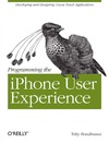 Boudreaux T.  Programming the Iphone User Experience: Developing and Designing Cocoa Touch Applications