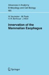 Neuhuber W., Raab M., Berthoud H.  Innervation of the Mammalian Esophagus (Advances in Anatomy, Embryology and Cell Biology)