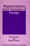 James G., Liebeck M.  Representatios and characters of groups